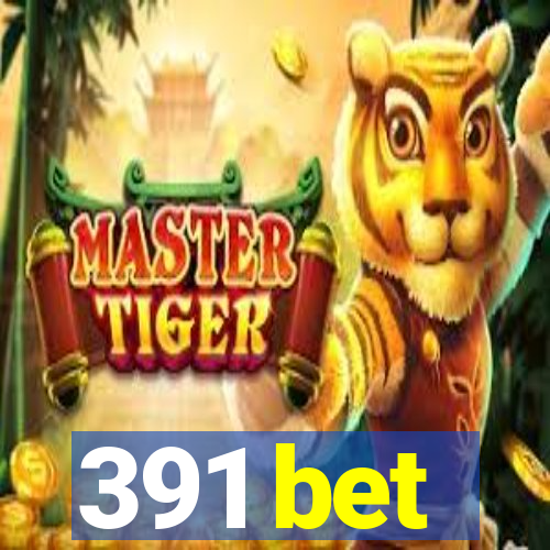 391 bet